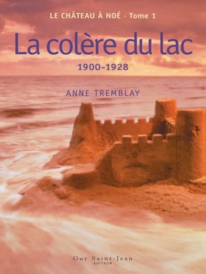 La colère du lac: 1900-1928 - ebook